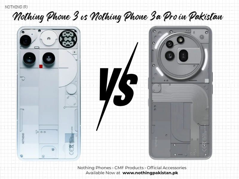 Nothing Phone 3 and Nothing Phone 3a Pro shown for a Pakistan comparison