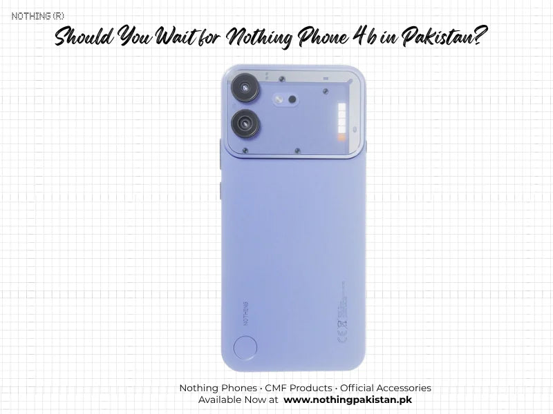 Nothing phones shown for a Pakistan guide about waiting for Phone 4b