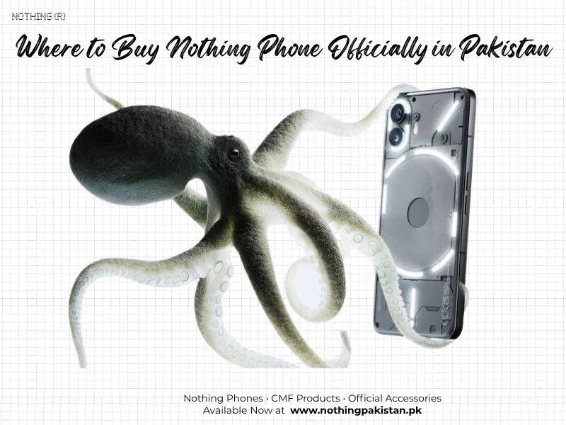 Where to buy Nothing Phone officially in Pakistan buyer guide